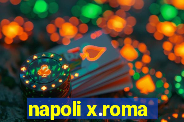 napoli x.roma